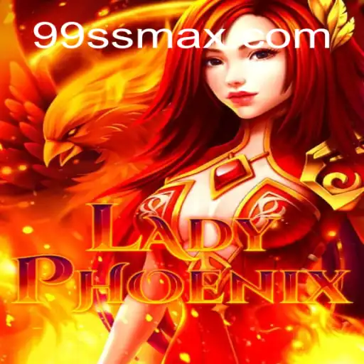 LadyPhoenix: An Epic Journey in Gaming with 99ss